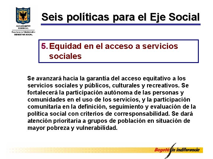 Seis políticas para el Eje Social 5. Equidad en el acceso a servicios sociales