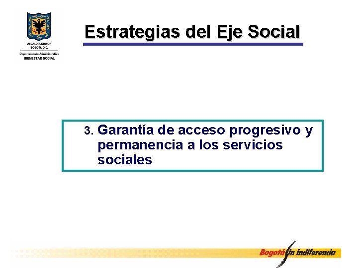 Estrategias del Eje Social 3. Garantía de acceso progresivo y permanencia a los servicios