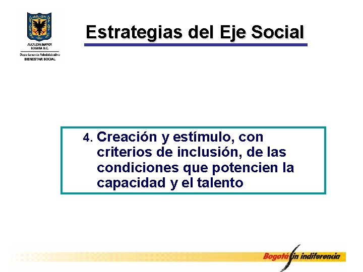 Estrategias del Eje Social 4. Creación y estímulo, con criterios de inclusión, de las