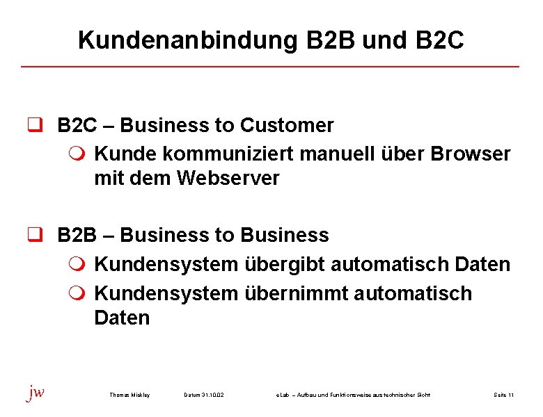 Kundenanbindung B 2 B und B 2 C q B 2 C – Business
