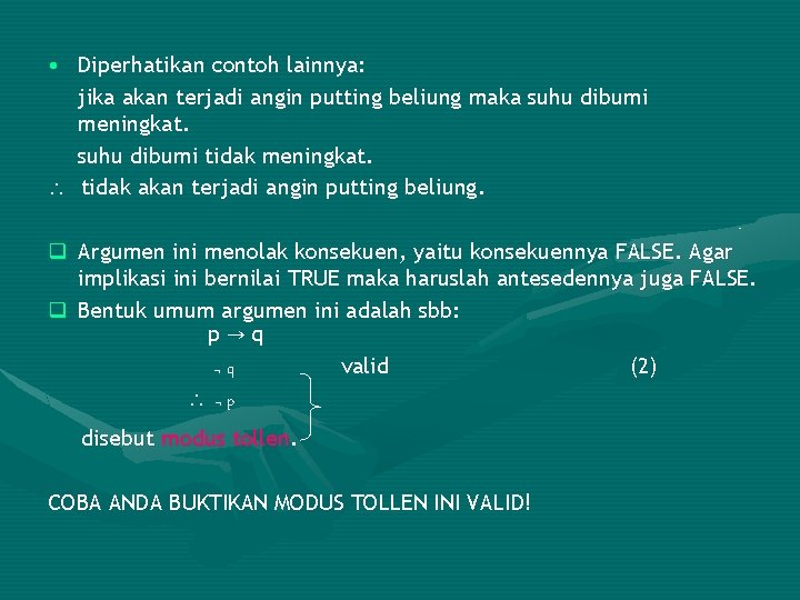  • Diperhatikan contoh lainnya: jika akan terjadi angin putting beliung maka suhu dibumi