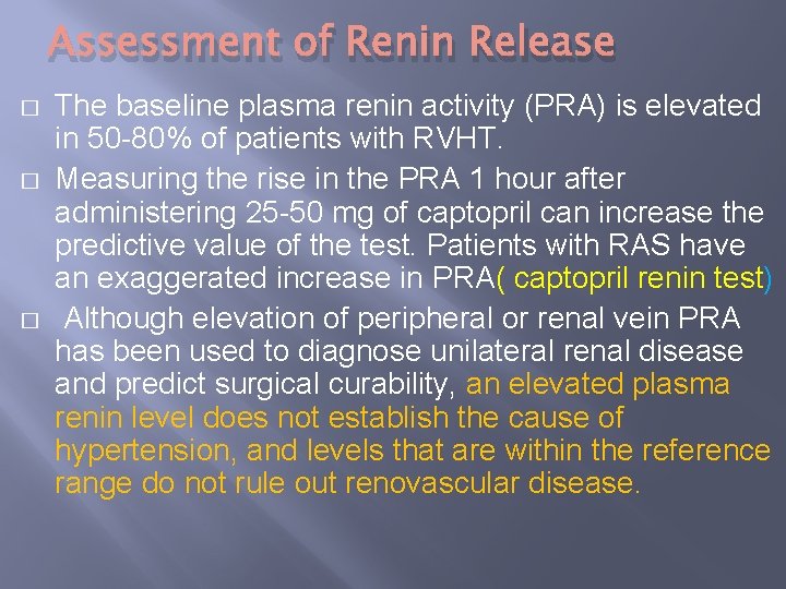 Assessment of Renin Release � � � The baseline plasma renin activity (PRA) is