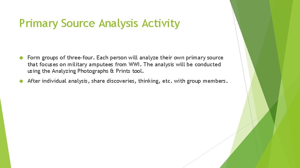 Primary Source Analysis Activity Form groups of three-four. Each person will analyze their own