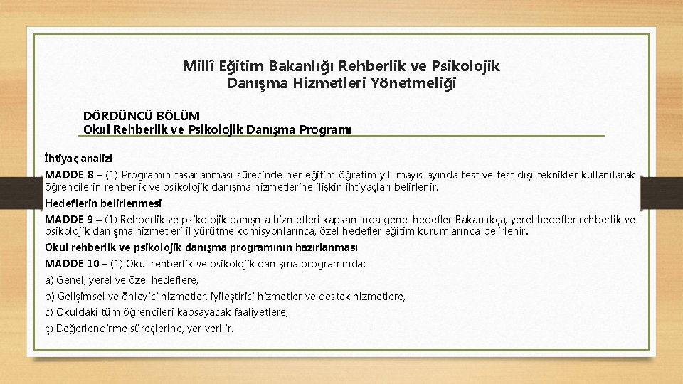 Millî Eğitim Bakanlığı Rehberlik ve Psikolojik Danışma Hizmetleri Yönetmeliği DÖRDÜNCÜ BÖLÜM Okul Rehberlik ve