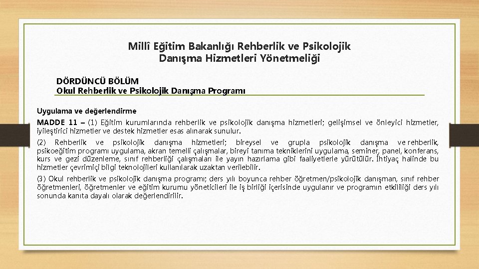 Millî Eğitim Bakanlığı Rehberlik ve Psikolojik Danışma Hizmetleri Yönetmeliği DÖRDÜNCÜ BÖLÜM Okul Rehberlik ve