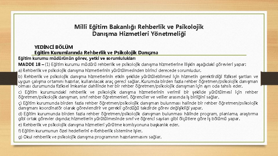 Millî Eğitim Bakanlığı Rehberlik ve Psikolojik Danışma Hizmetleri Yönetmeliği YEDİNCİ BÖLÜM Eğitim Kurumlarında Rehberlik