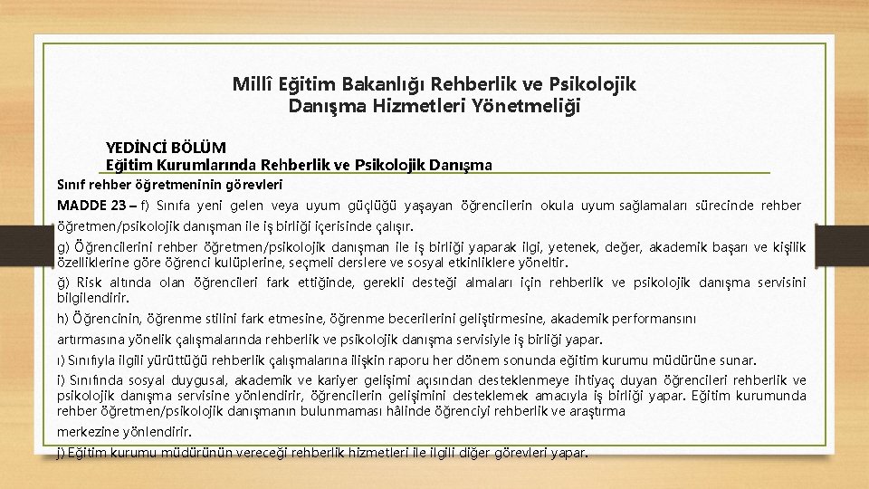 Millî Eğitim Bakanlığı Rehberlik ve Psikolojik Danışma Hizmetleri Yönetmeliği YEDİNCİ BÖLÜM Eğitim Kurumlarında Rehberlik