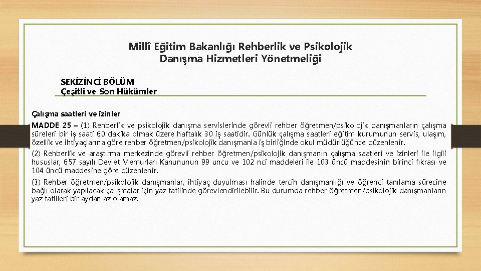 Millî Eğitim Bakanlığı Rehberlik ve Psikolojik Danışma Hizmetleri Yönetmeliği SEKİZİNCİ BÖLÜM Çeşitli ve Son