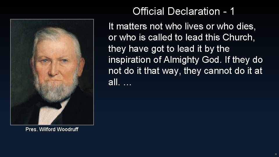 Official Declaration - 1 It matters not who lives or who dies, or who