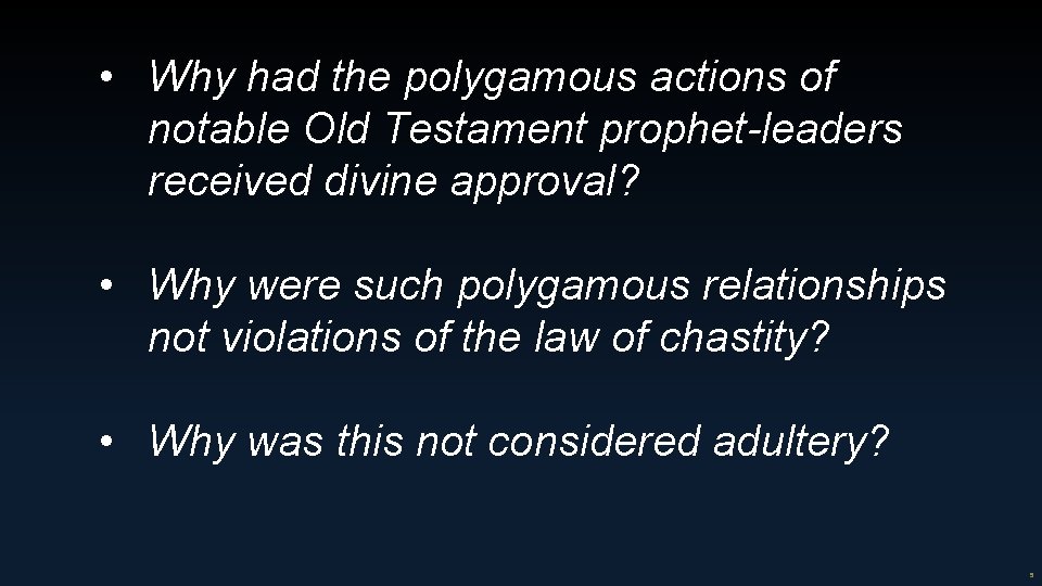  • Why had the polygamous actions of notable Old Testament prophet-leaders received divine