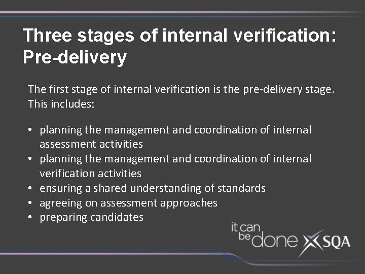 Three stages of internal verification: Pre-delivery The first stage of internal verification is the