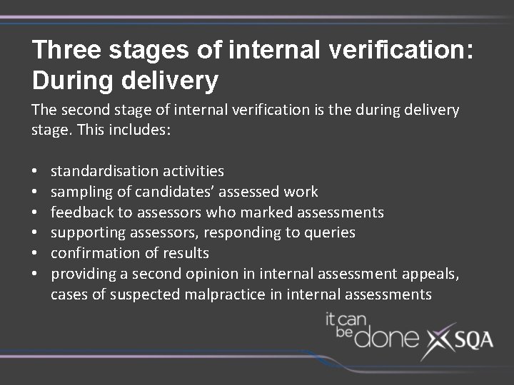 Three stages of internal verification: During delivery The second stage of internal verification is