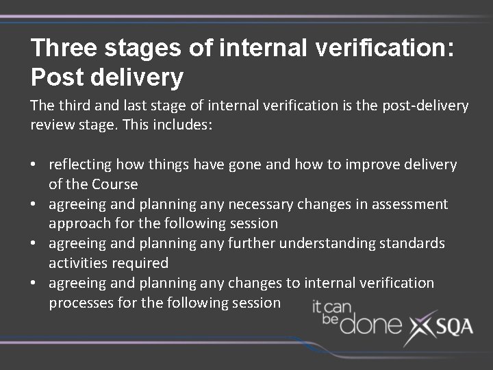 Three stages of internal verification: Post delivery The third and last stage of internal