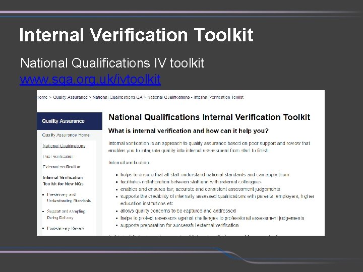 Internal Verification Toolkit National Qualifications IV toolkit www. sqa. org. uk/ivtoolkit 