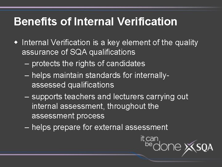 Benefits of Internal Verification w Internal Verification is a key element of the quality