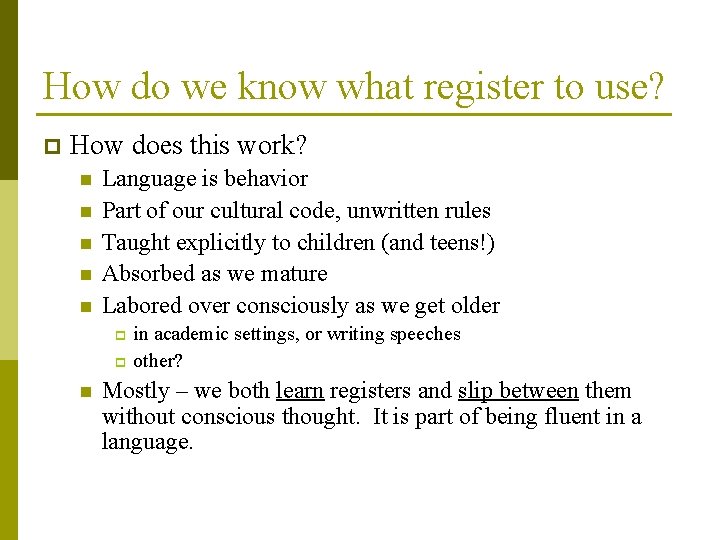 How do we know what register to use? p How does this work? n