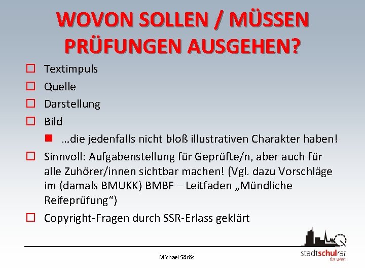 WOVON SOLLEN / MÜSSEN PRÜFUNGEN AUSGEHEN? Textimpuls Quelle Darstellung Bild n …die jedenfalls nicht