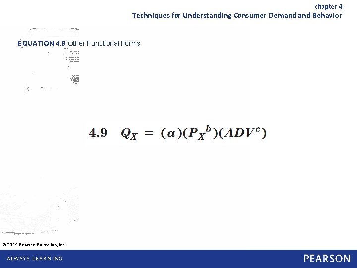 chapter 4 Techniques for Understanding Consumer Demand Behavior EQUATION 4. 9 Other Functional Forms