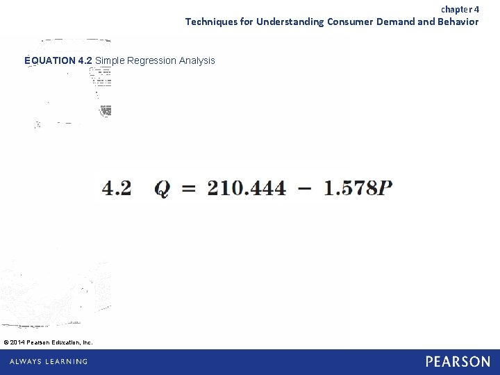 chapter 4 Techniques for Understanding Consumer Demand Behavior EQUATION 4. 2 Simple Regression Analysis