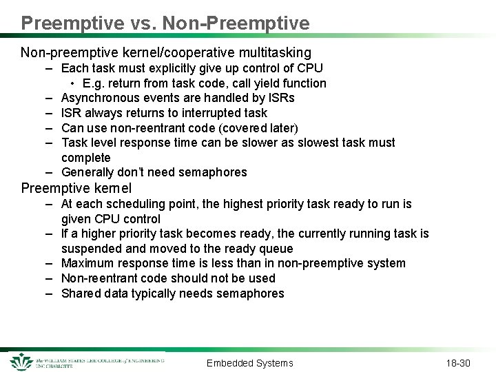 Preemptive vs. Non-Preemptive Non-preemptive kernel/cooperative multitasking – Each task must explicitly give up control