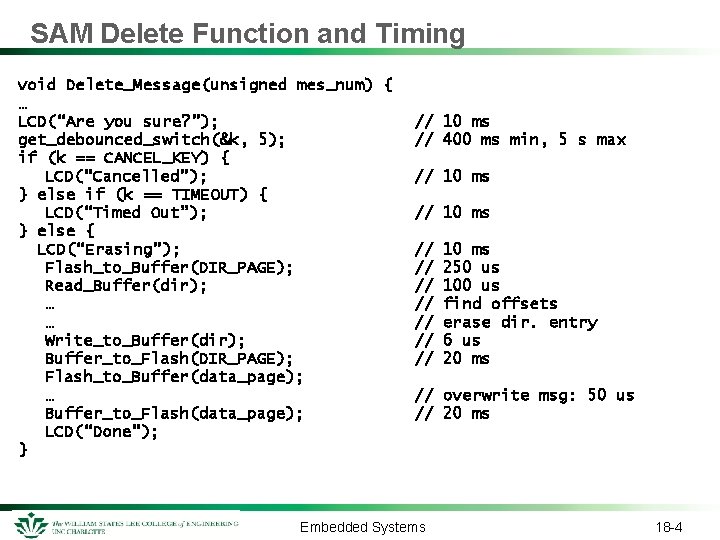 SAM Delete Function and Timing void Delete_Message(unsigned mes_num) { … LCD(“Are you sure? ”);