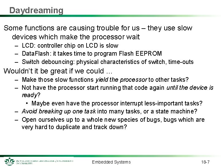 Daydreaming Some functions are causing trouble for us – they use slow devices which