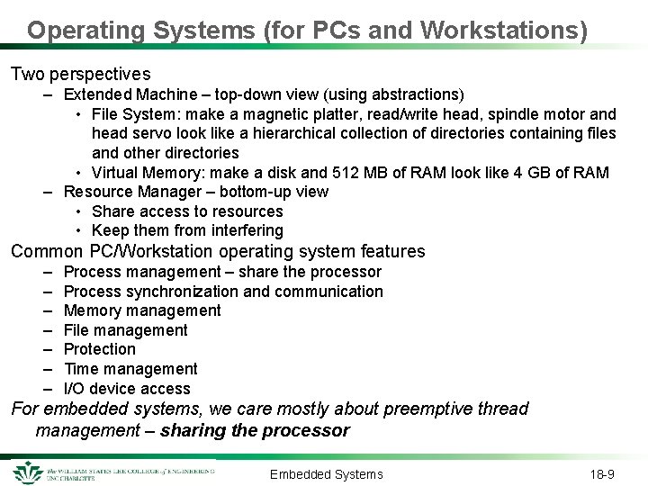 Operating Systems (for PCs and Workstations) Two perspectives – Extended Machine – top-down view