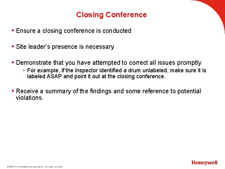 Closing Conference • Ensure a closing conference is conducted • Site leader’s presence is