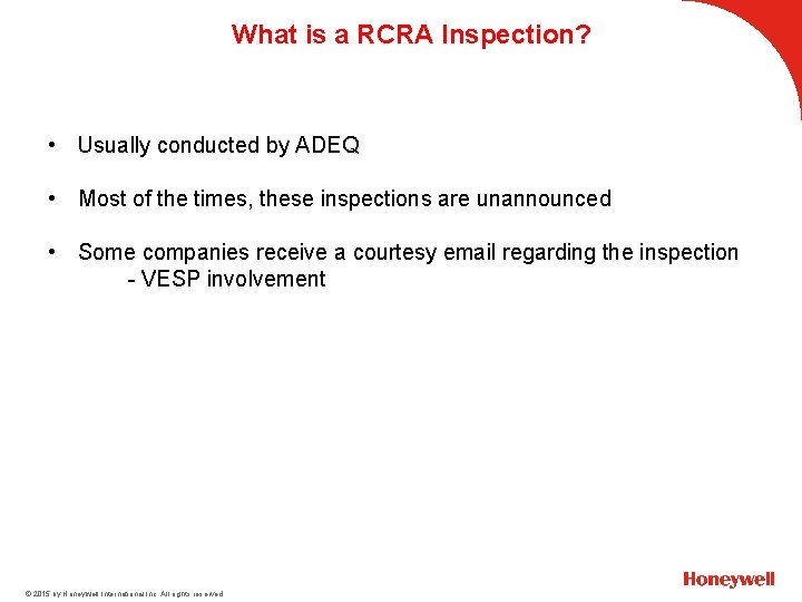 What is a RCRA Inspection? • Usually conducted by ADEQ • Most of the