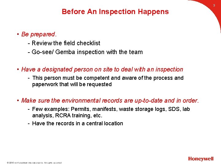 3 Before An Inspection Happens • Be prepared. - Review the field checklist -