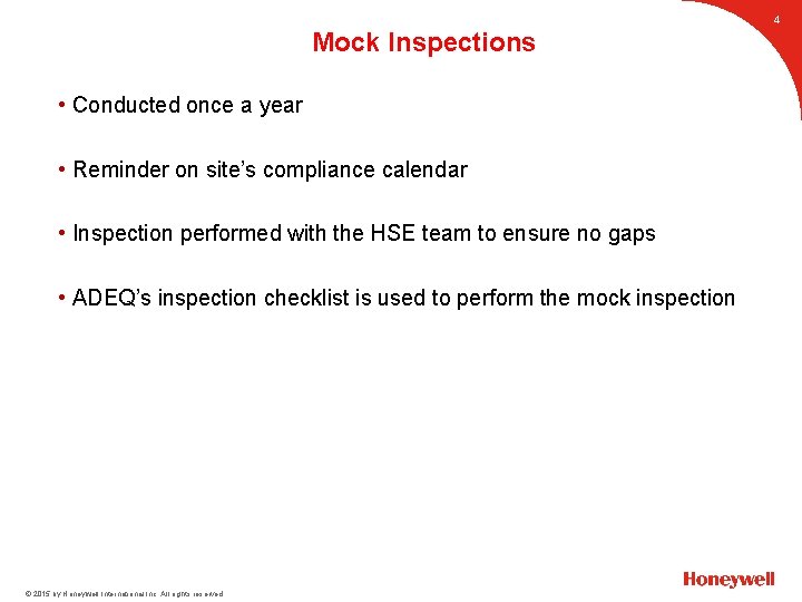 4 Mock Inspections • Conducted once a year • Reminder on site’s compliance calendar