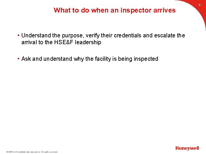 What to do when an inspector arrives • Understand the purpose, verify their credentials