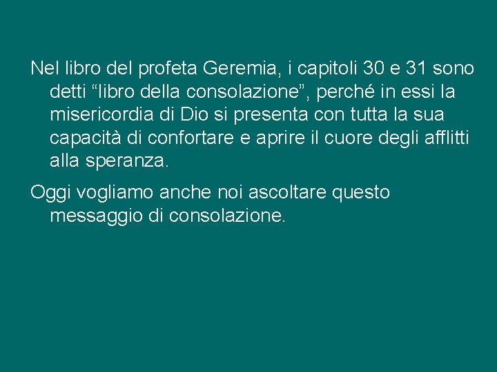 Nel libro del profeta Geremia, i capitoli 30 e 31 sono detti “libro della