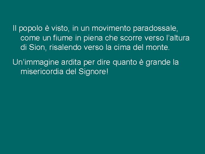 Il popolo è visto, in un movimento paradossale, come un fiume in piena che