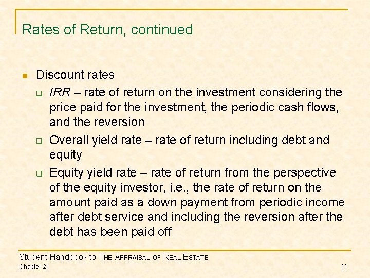 Rates of Return, continued n Discount rates q IRR – rate of return on