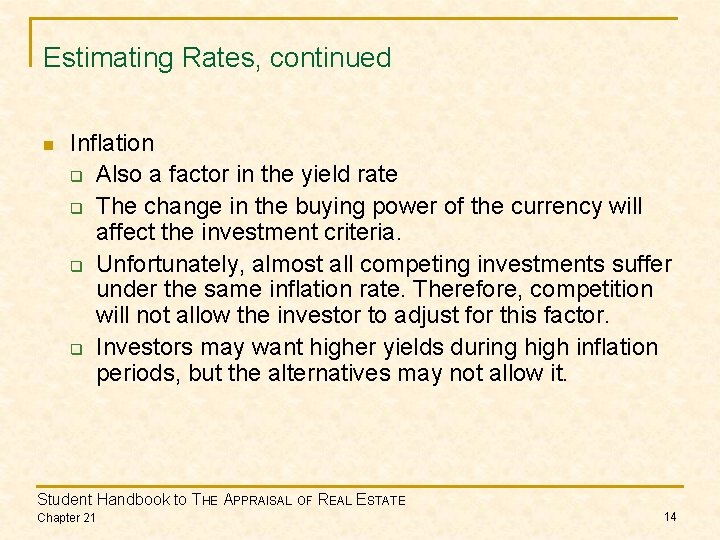 Estimating Rates, continued n Inflation q Also a factor in the yield rate q