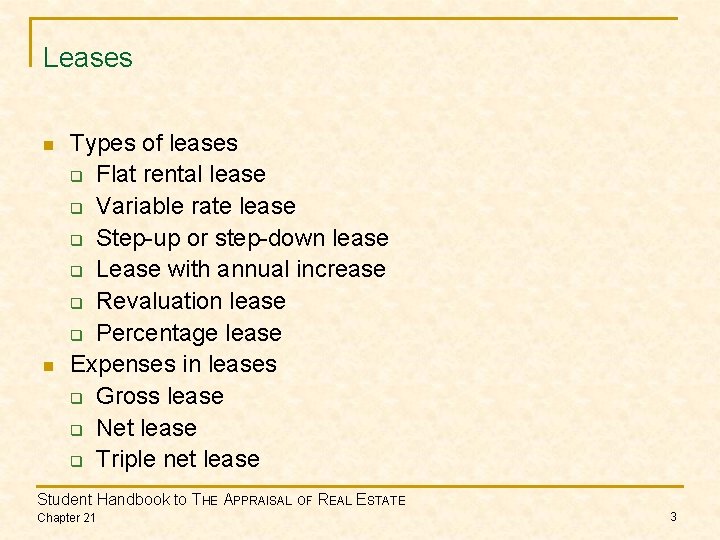 Leases n n Types of leases q Flat rental lease q Variable rate lease