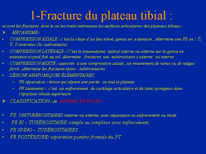 1 -Fracture du plateau tibial : ce sont les fractures dont le ou les