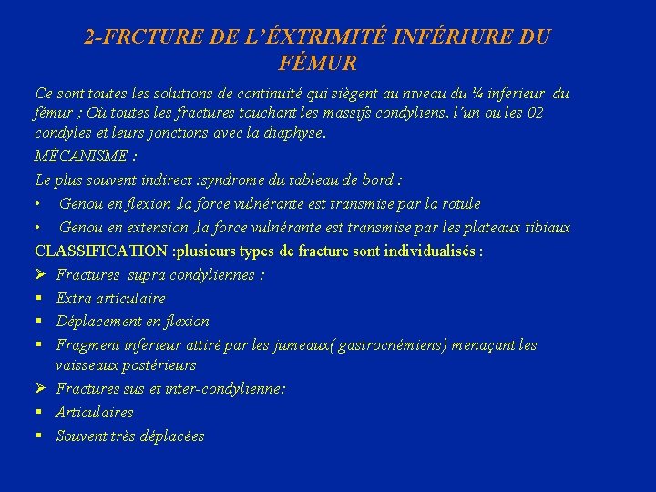 2 -FRCTURE DE L’ÉXTRIMITÉ INFÉRIURE DU FÉMUR Ce sont toutes les solutions de continuité