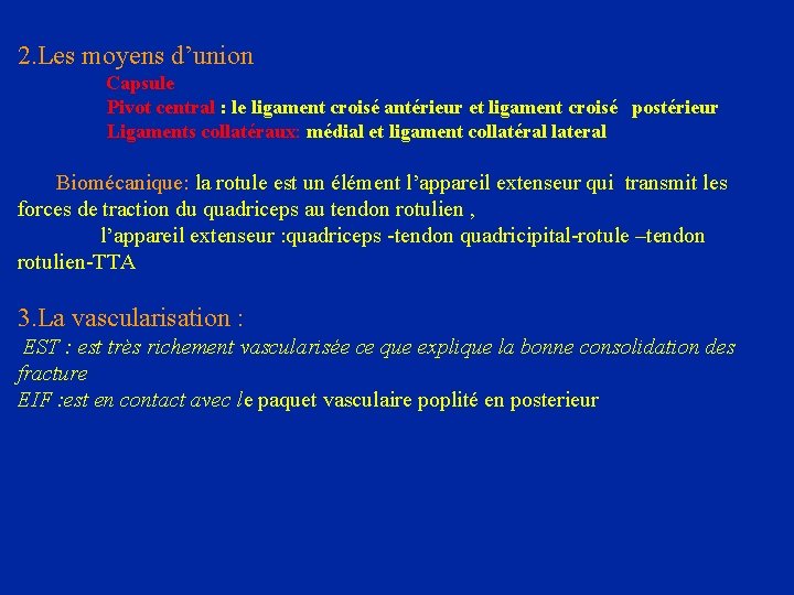 2. Les moyens d’union Capsule Pivot central : le ligament croisé antérieur et ligament