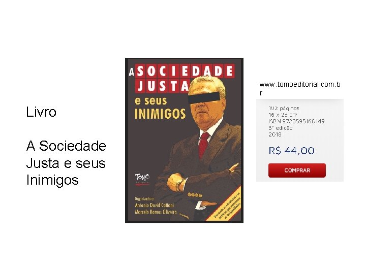 www. tomoeditorial. com. b r Livro A Sociedade Justa e seus Inimigos 