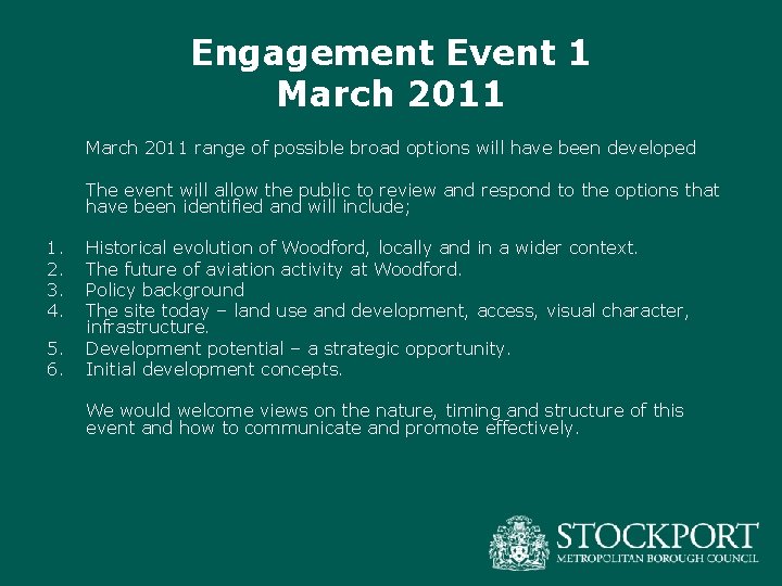 Engagement Event 1 March 2011 range of possible broad options will have been developed