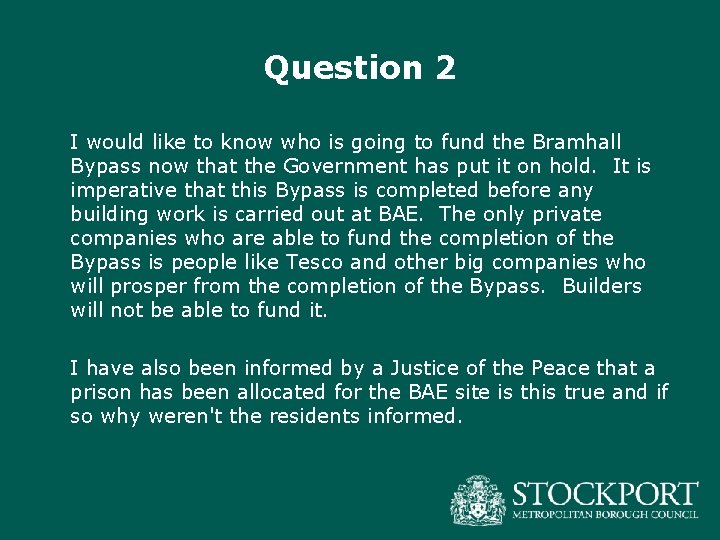 Question 2 I would like to know who is going to fund the Bramhall