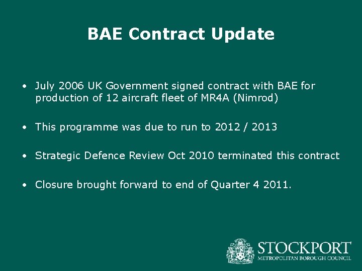 BAE Contract Update • July 2006 UK Government signed contract with BAE for production