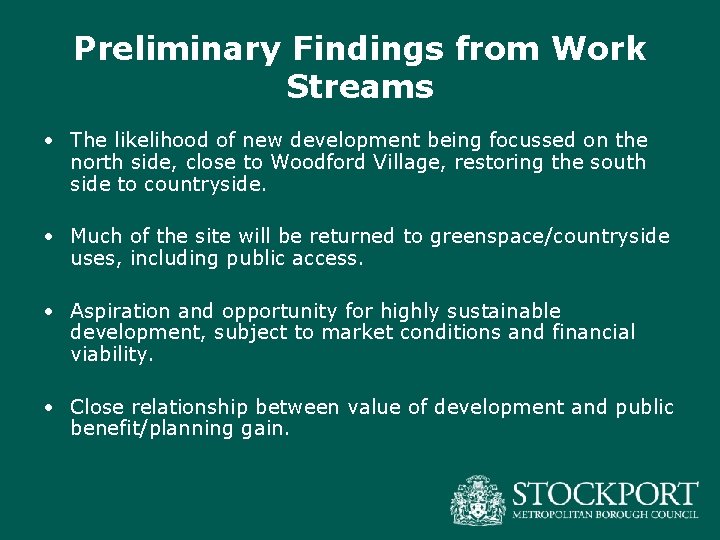 Preliminary Findings from Work Streams • The likelihood of new development being focussed on