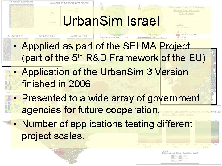 Urban. Sim Israel • Appplied as part of the SELMA Project (part of the