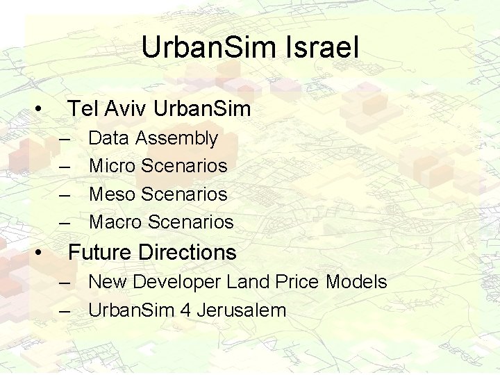 Urban. Sim Israel • Tel Aviv Urban. Sim – – • Data Assembly Micro