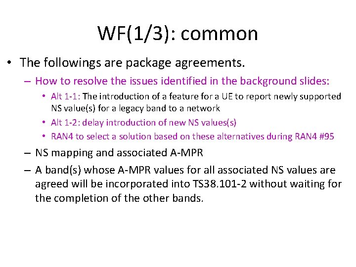 WF(1/3): common • The followings are package agreements. – How to resolve the issues