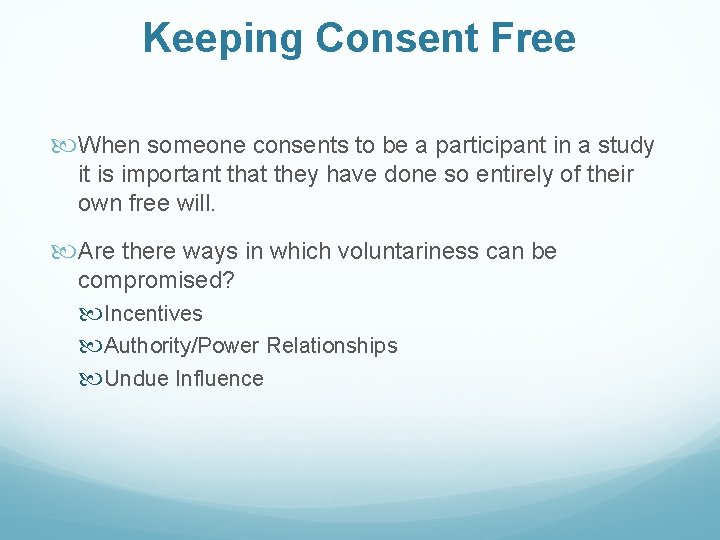 Keeping Consent Free When someone consents to be a participant in a study it