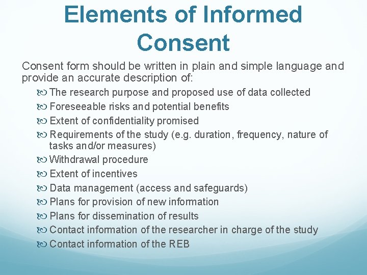 Elements of Informed Consent form should be written in plain and simple language and